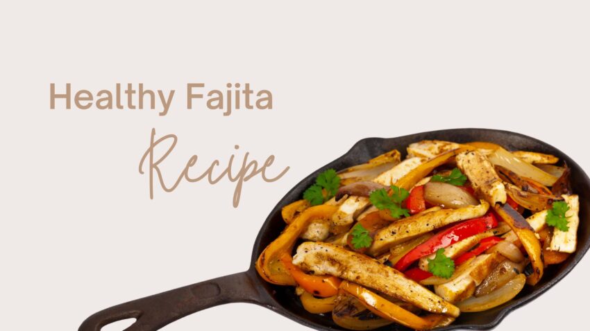 Healthy Fajita Recipe